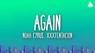 Noah Cyrus Again Lyrics Ft XXXTENTACION 