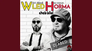 Wled Horma DJ Fouzi DJ Abed Cheb Bilal 