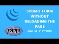 SUBMIT HTML FORM WITHOUT RELOADING THE PAGE AJAX JQUERY JS PHP