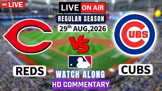 Cincinnati Reds vs Chicago Cubs Live - MLB Game 2 score Radio broadcast Play by Play Watch along