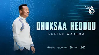 Addisu Wayima Dhoksaa Hedduu 