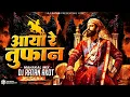 Download Lagu Aya Re Toofan Vs Toofan Kgf Song Mix _ Dj Song Remix _ Dj Ratan Akot