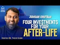 Vier investeringen voor uw hiernamaals | Jumuah-preek | Shaykh Dr. Yasir Qadhi | EPIC-moskee