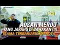 MASYA ALLAH.. ADZAN MERDU NAHAWAND, IRAMA SEDIH TERBARU || RULIMAROYA