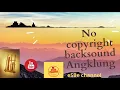 Download Lagu no copyright backsound Angklung (free music)