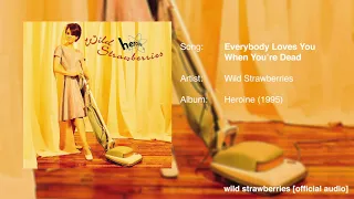 Download Wild Strawberries - Everybody Loves You When You're Dead [Official Audio] MP3