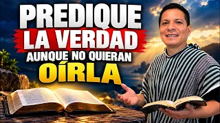Predique La Verdad 🔥 Aunque No Quieran Oírla
