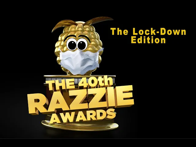 40th Razzie Awards: The Lock-Down Edition