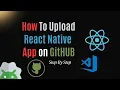 How to Create GitHub Repo Upload Clone React Native App Step-by-Step Guide for Beginners 2025