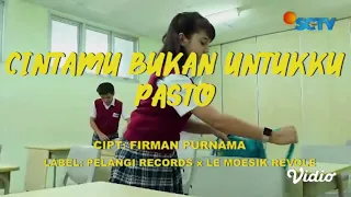 Download Cintamu Bukan Untukku Pasto Ost Dari Jendela SMP Official Lirik Video MP3