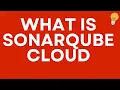 What is SonarQube Cloud CodeKamikaze SonarQube tutorials 3