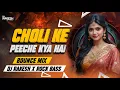 Lagu CHOLI KE PEECHE KYA HAI || BOUNCE MIX || ( DJ RAKESH X ROCK BASS )