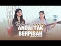 Download Lagu Rahma Rahmi - Andai Tak Berpisah (Official Music Video)-New Acoustic Version