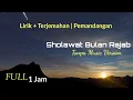Download Lagu Sholawat Bulan Rajab full 1 Jam tanpa Musik - Doa bulan rajab, Sya’ban dan Ramadhan || Termerdu