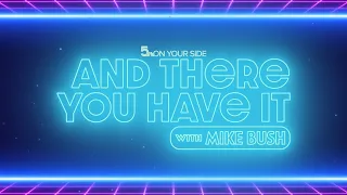 And There You Have It with Mike Bush (Guest: Ron Jacober)