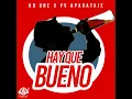 Hay Que Bueno - KD One & PV Aparataje