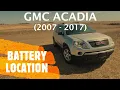 GMC Acadia - Battery Location 2007