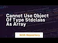 cannot use object of type stdclass as array