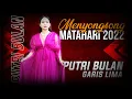 Download Lagu PUTRI BULAN – GARIS LIMA | MENYONGSONG MATAHARI 2022