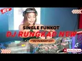 Lagu DJ RUNGKAD NEW 2023 || DJ VIRAL TIKTOK || VERSION FUNKOT ‼️