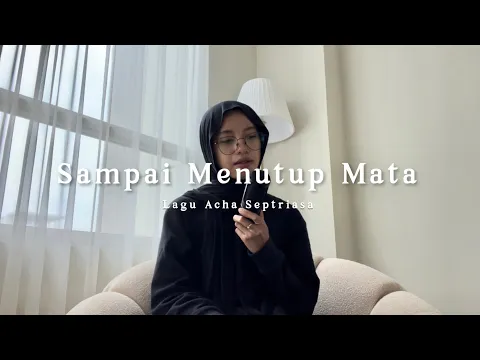 Download MP3 Sampai Menutup Mata - Acha Septriasa ( cover )