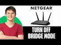 How To Turn Off Bridge Mode On Netgear Router