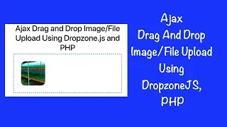 Ajax Drag And Drop Upload Using DropzoneJS PHP