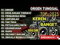 Lagu DANGDUT LAWAS PILIHAN ENAK DIDENGAR KESUKAAN WARGA INDONESIA ORGEN TUNGGAL DANGDUT KOMPILASI TOP