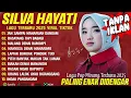 SILVA HAYATI - FULL ALBUM TERPOPULER 2025 - JAN MANARUAH DANDAM - lagu paling  cocok untuk santai 