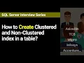 How to create Clustered and Non-Clustered index in a table