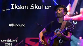 Download Iksan Skuter [HD] - Bingung live at SIMFes2018. Sawahlunto, Sumatera Barat. MP3