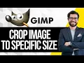 How to Crop Image to Specific Size in GIMP