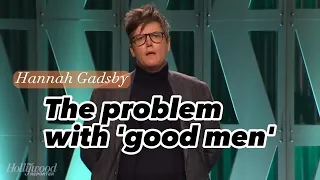 The problem with good men - Hannah Gadsby