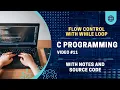 While Loop Looping Decision Making Statement In C Language C Programming Tutorial
