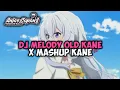DJ MELODY OLD KANE X MASHUP KANE BY ANJAS SOPAN
