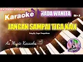 Lagu JANGAN SAMPAI TIGA KALI KARAOKE NADA WANITA DO =A
