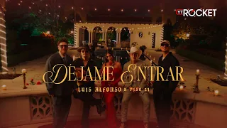 Déjame Entrar - Luis Alfonso x Piso 21 | Video Lyric