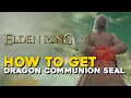Elden Ring Dragon Communion Seal Location