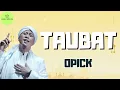 Download Lagu Opick ~ Taubat  (Lirik Lagu)