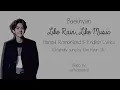 Baekhyun (백현) - Like Rain, Like Music (비처럼 음악처럼) Lyrics (Han/Rom/Eng)