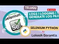 Part 35 Logging Generate log Files in Selenium Python Telugu