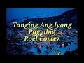 Download Lagu Tanging ang iyong pag-ibig(Roel Cortez)