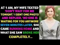 At 1 AM My Wife Texted Don t Wait for Me Tonight I Sent One Photo and Replied No