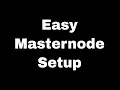 Masternode Setup - The Easiest Fastest Masternode Setup