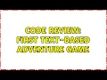 Code Review First text-based adventure game