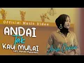 Lagu ANDAI TAK KAU MULAI - ANISA CHANIA (OFFICIAL MUSIC VIDEO)