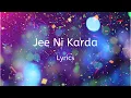 Lagu Jee Ni Karda Lyrics | Sardar Ka Grandson | Arjun Kapoor, Rakul Preet Singh | Jass Manak | Manak-E
