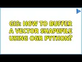 GIS How to buffer a vector shapefile using ogr python 2 Solutions