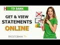 How to Get TD Bank Statement Online Stop Paper Fees Download PDFs via TD Canada Trust