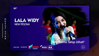 Download LALA WIDY  - SATU NAMA TETAP DIHATI - NEW PESONA MP3